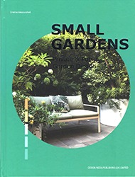 Small Gardens：Private &amp; Public Garden Design
