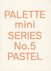Palette Mini Series No.5 : Pastel