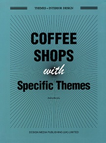 Themes + Interor Design : Coffee Shops with Specific Themes