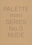 Palette Mini Series No.0 : Nude