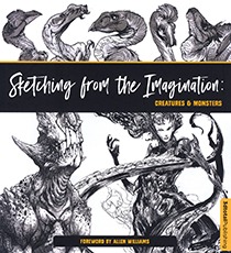 Sketching from the Imagination : Creatures &amp; Monsters